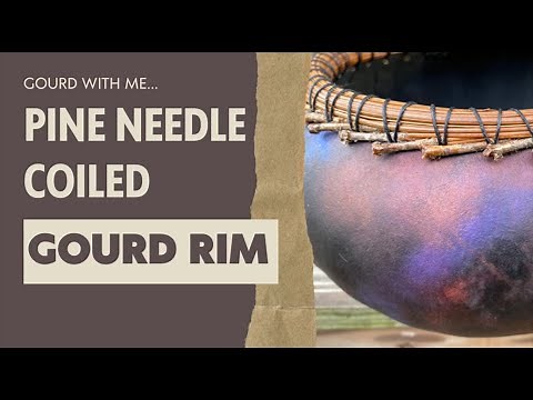 Pine Needle Coiling on Gourd for Beginners