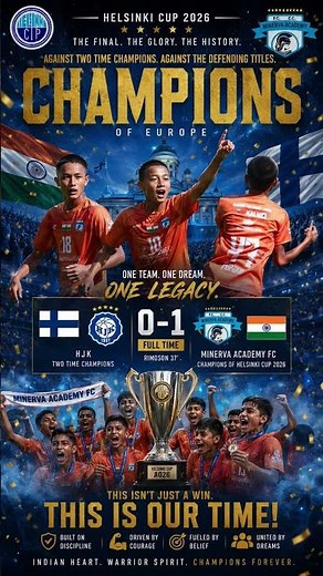 🏆 Minerva Academy FC Are Helsinki Cup 2026 Champions! 🧡 Historic 1-0 Final Victory vs HJK 🇮🇳