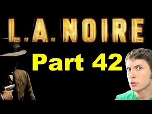 L.A. Noire - EL DORADO - Part 42