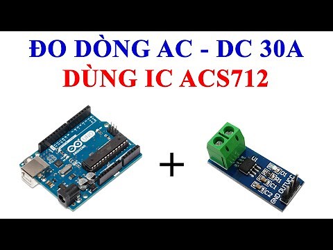 Arduino | Đo dòng điện AC - DC 30A dùng IC ACS712