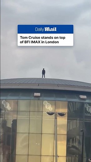 Tom Cruise stands on top of BFI IMAX in London
