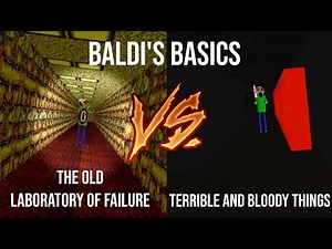 Baldi Basics The Old Laboratory Of Failure Vs Terrible and Bloody Things [Mod]