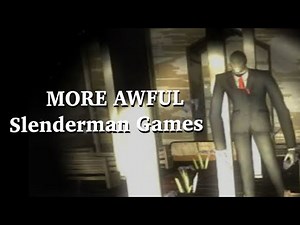 MORE AWFUL Slenderman Games