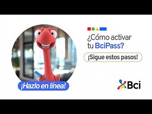 ¿Cómo activar tu BciPass? | Banco Bci