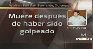 Muere tras ser atacado a golpes, Alcalde de San Bernardo, Durango
