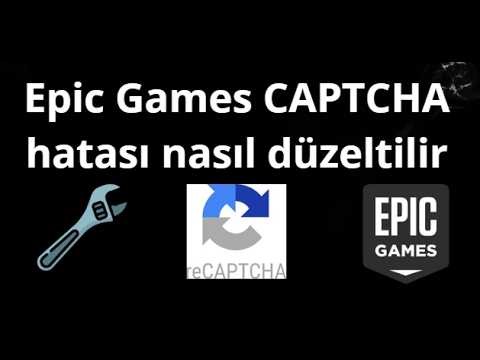 Epic Games CAPTCHA hatası nasıl düzeltilir - Tam rehber