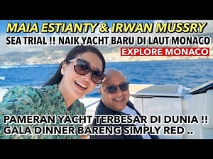 MAIA ESTIANTY AND IRWAN MUSSRY ENJOY THE BEAUTY OF MONACO ON A YACHT!! THERE'S SIMPLY RED AT THE ...