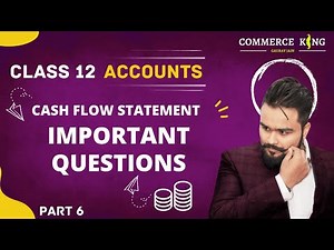 Cash Flow Statement Class 12 Accounts Term 2 Important Questions Accounts Adda Gaurav Jain