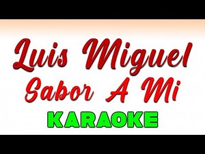 Luis Miguel - Sabor A Mi - KARAOKE