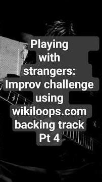Improv Challenge: Playing with strangers. wikiloops backing track like@subscribe
