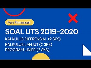 SOAL UTS KALKULUS DIFERENSIAL KALKULUS LANJUT DAN PROGRAM LINIER TAHUN 2019-2020 | PERSIAPAN UTS