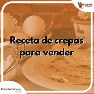 Receta de crepas para vender: tips para preparar crepas 👨‍🍳👩‍🍳