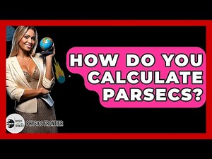 How Do You Calculate Parsecs? - Physics Frontier