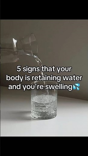 5 signs that your body is retaining water and you're swelling💦
