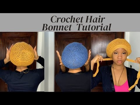 CROCHET HAIR BONNET TUTORIAL : Step-by-step