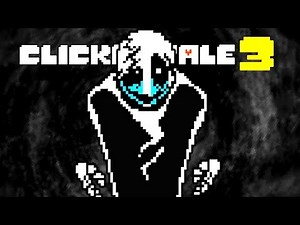 Clickertale 3...
