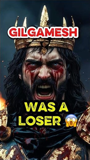 Gilgamesh Was a Failed Conqueror | His Epic Was a LIE!