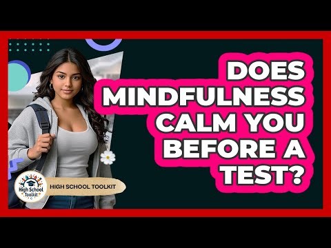 Does Mindfulness Calm You Before A Test?
