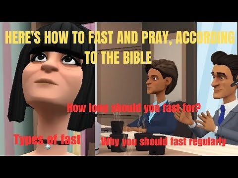 HERE'S HOW TO FAST AND PRAY, ACCORDING TO THE BIBLE (TYPES OF FAST INCLUDED)