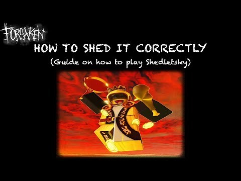 GUIDE ON HOW TO PLAY SHEDLETSKY(You will start shedding it correctly after this guide)