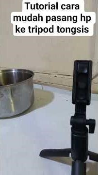 Tutorial cara mudah pasang hp ke tripod tongsis #tutorial