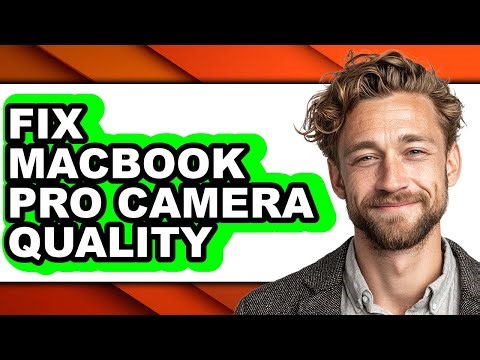 How to Fix Macbook Pro Camera Quality - Step by Step
