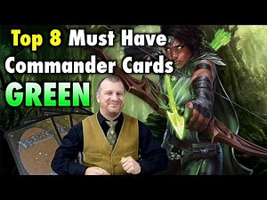 The Top 8 Must Have Commander Cards In Green for your Magic: The Gathering Collection