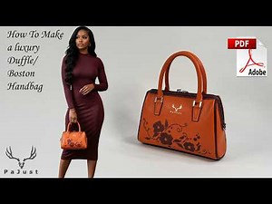 How to make a Luxury Duffle Boston handbag [PDF pattern]