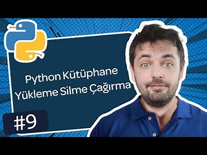 9 Python Kütüphane Yükleme Silme Çağırma - Python Ders Videoları