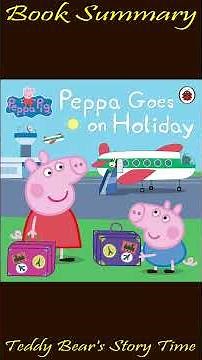 Peppa Pig: Peppa Goes on Holiday | 1-Minute Book Summary