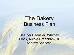 The Bakery Business Plan - SlideServe