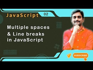 How to print Multiple White spaces and insert Line break in JavaScript - JavaScript Tutorial 02 Video Lecture | Crash Course for Software Development (English)