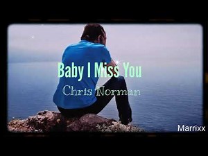 Baby I Miss You - Chris Norman