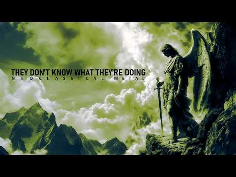 NEOCLASSICAL METAL - THEY DON'T KNOW WHAT THEY'RE DOING