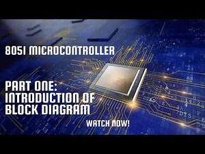 8051 Microcontroller with block diagram & Basic Computer System Architecture.