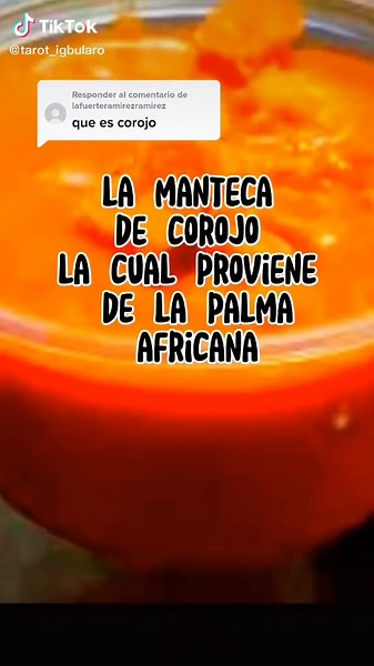 Todo sobre la manteca de corojo y su significado