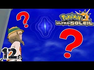 POKEMON ULTRA SOLEIL #12 LES ULTRA CHIMERES ARRIVENT ?