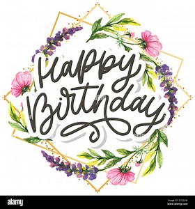 Happy Birthday lettering calligraphy slogan flowers vector illustration text Stock Vector Image & Art - Alamy