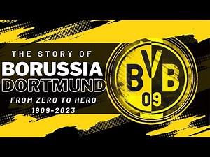 The Rise, Fall, and Redemption of Borussia Dortmund Football Club - Borussia Dortmund History