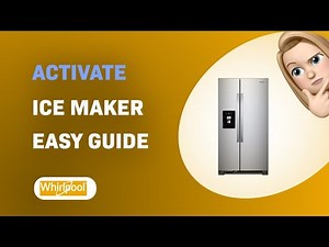 How to Activate Ice Maker on Whirlpool WRS331SDHM - Easy Step-by-Step Guide