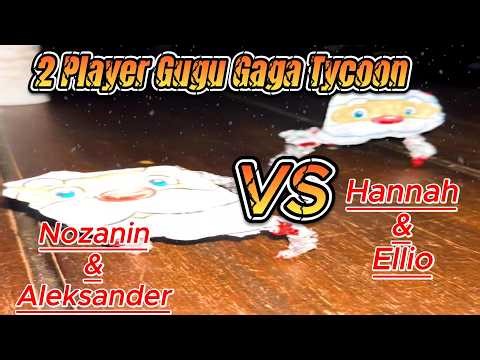 2 Player Gugu Gaga Tycoon nuh edit just video (for Hannah and Ellio start at 17:15)