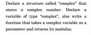 Declare a structure called complex to store a complex number. D... | Filo
