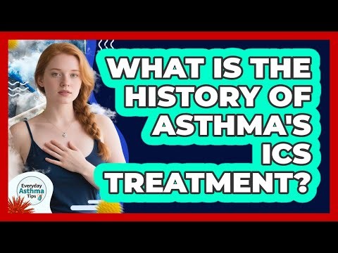 What Is The History Of Asthma's ICS Treatment? - Everyday Asthma Tips