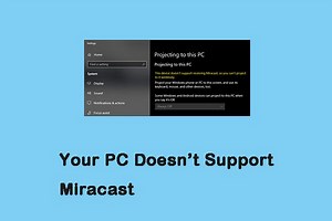 'PC가 Miracast를 지원하지 않음'문제를 해결하기위한 4 가지 솔루션 - Minitool 뉴스 센터