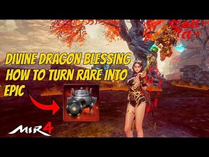 How to turn RARE Items into EPIC Items | Divine Dragon Blessing Tutorial | Mir4