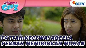 Asmara Gen Z - Extras - Aqeela Gelagapan Ditanya Fattah Tentang Mohan | Asmara Gen Z - Episode 15