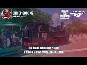 CRR-EP.47 - Late Night Amtrak & Railfanning at the Omaha Henry Doorly Zoo!