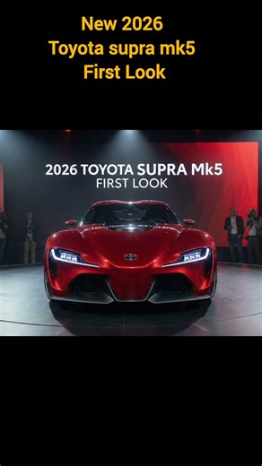 new 2026 Toyota supra mk5 first look #cars #automobile #mk5supra