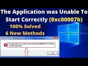 The application was unable to start correctly (0xc00007b). click ok to close the application