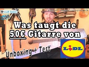 Was taugt die 50€ Gitarre von LIDL? | Unboxing+Test | "Der mit dem Hut"
